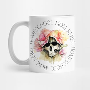 Homeschool Mom Rebel - Skull with Flowers Mug